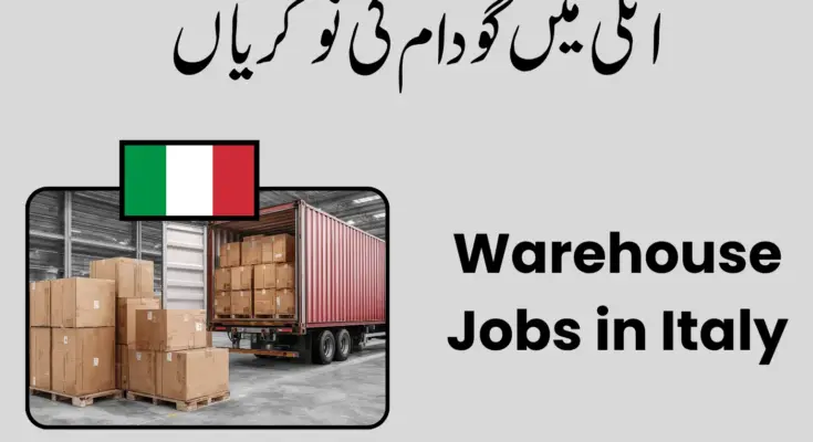 Warehouse Jobs in Italy 2026 – Salary, Requirements & How to Apply